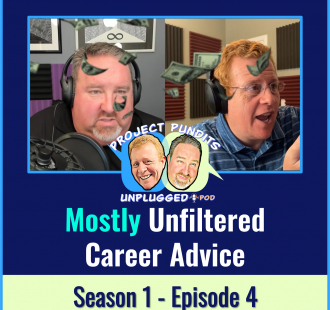 Cover Art for Mostly Unfiltered Career Advice - Project Pundits Unplugged Pod - Episode 4